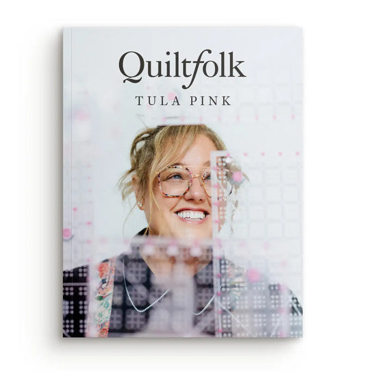 Pre-order - Quiltfolk - Tula Pink Special Edition - 96 Pages