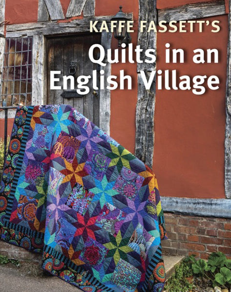 Kaffe Fassett Quilts in an English Village - 144 Pages - August 2021